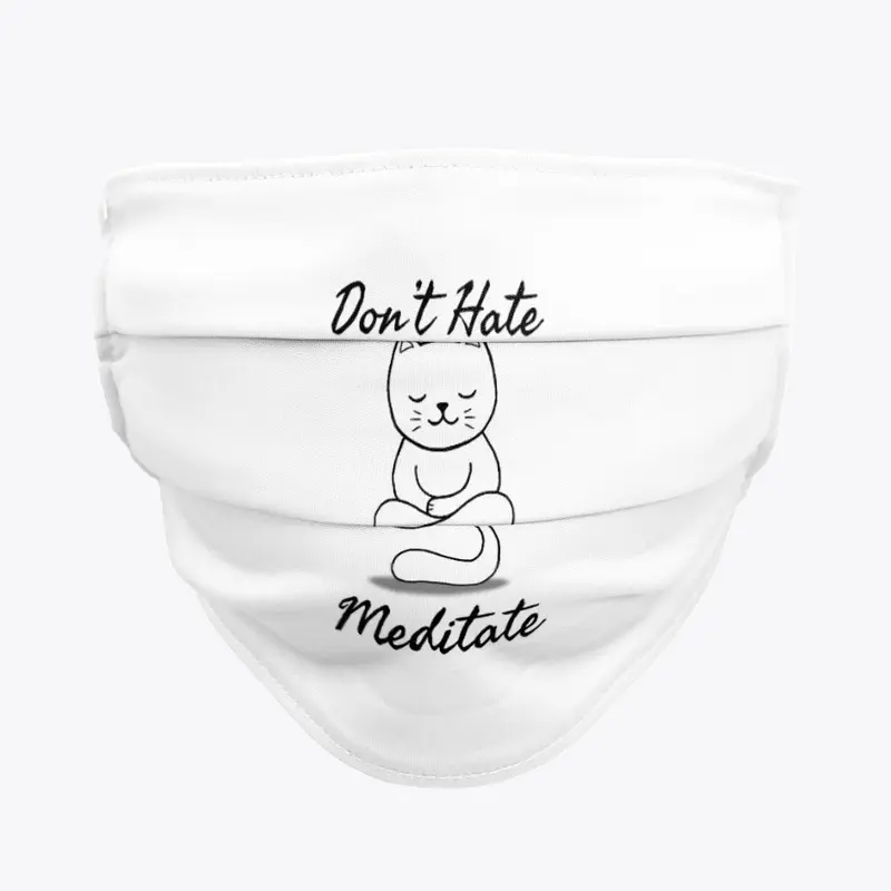 Don't hate Meditate cat meditation