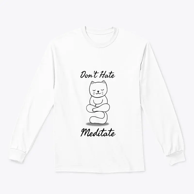 Don't hate Meditate cat meditation