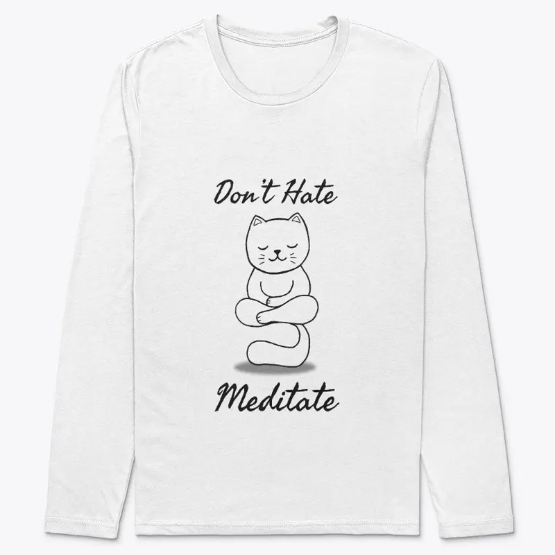 Don't hate Meditate cat meditation