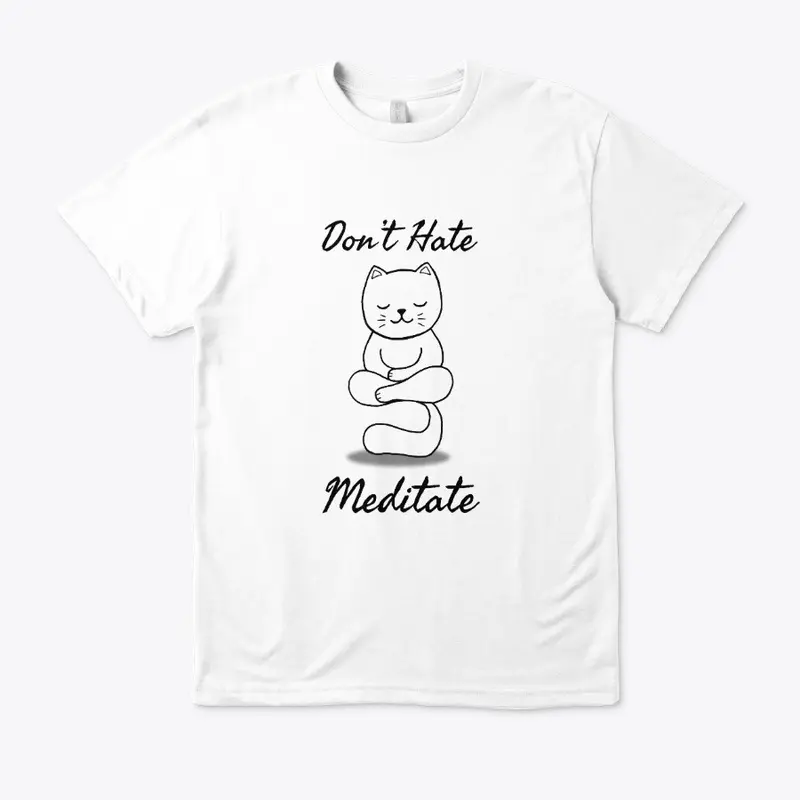 Don't hate Meditate cat meditation